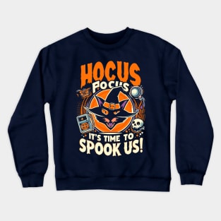 Hocus Pocus, It's Time to Spook Us! Crewneck Sweatshirt